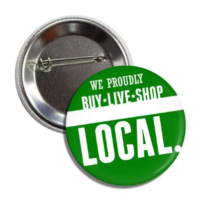 we proudly buy live shop local button