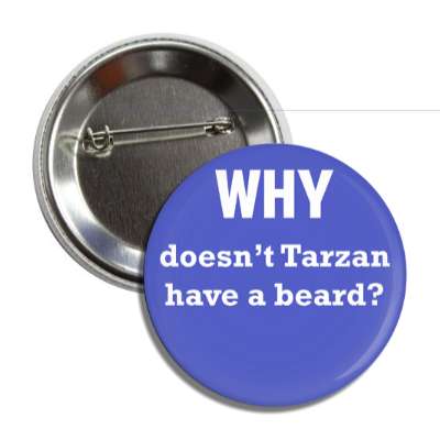 why doesnt tarzan have a beard button