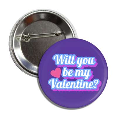 will you be be my valentine purple cursive button