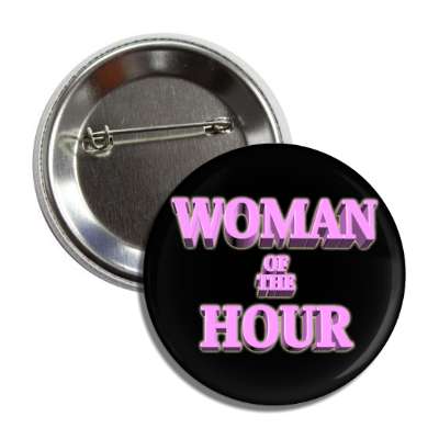 woman of the hour pink 3d button