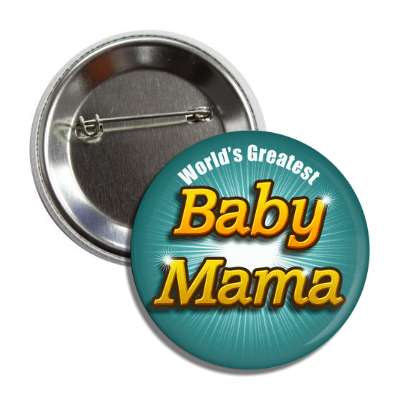 worlds greatest baby mama button
