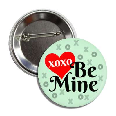 xoxo be mine light green button