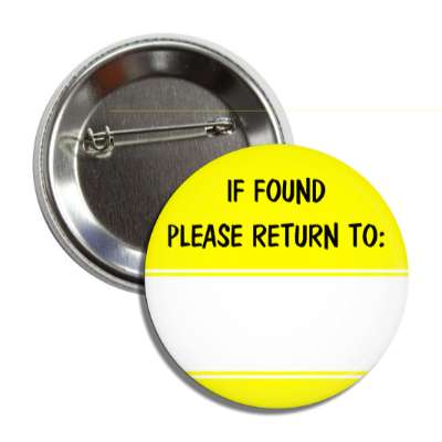 yellow if found please return to button