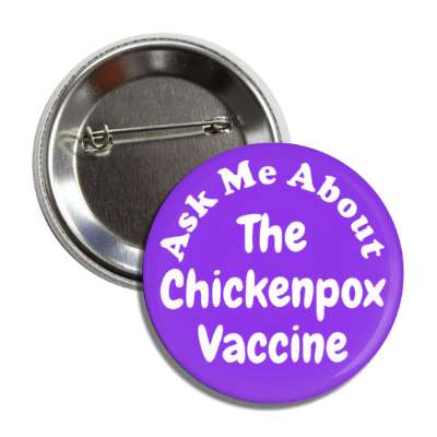 ask me about the chickenpox vaccine button