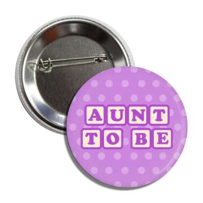 aunt to be baby letter blocks polka dot purple button