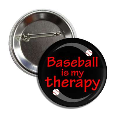 baseball is my therapy button
