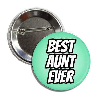best aunt ever button