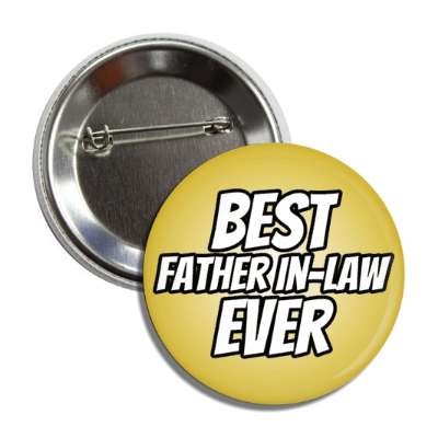 best father in law ever button