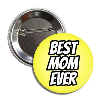 best mom ever button