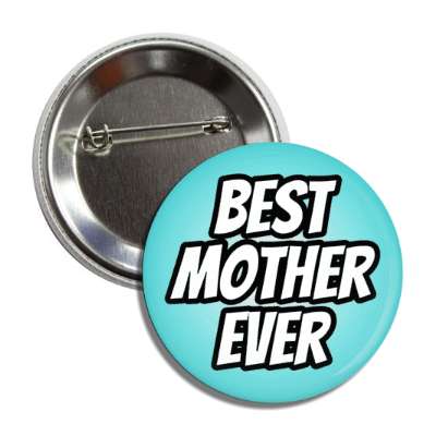 best mother ever button
