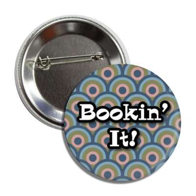 bookin it 1970s party retro saying button