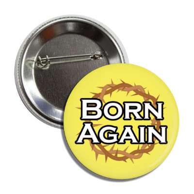 born again christ crown of thorns button