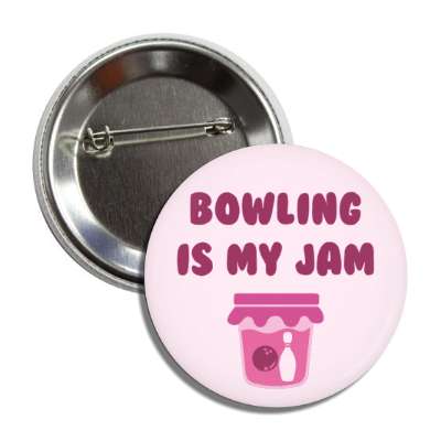 bowling is my jam button