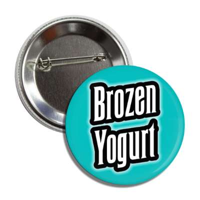 brozen yogurt teal button