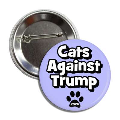 cats against trump 2024 paw print button