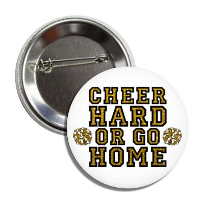cheer hard or go home pom poms cheerleading white button