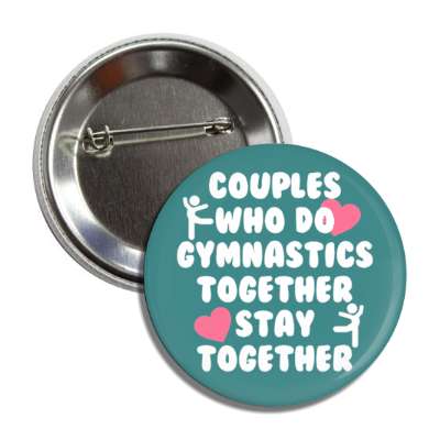 couples who do gymnastics together stay together button