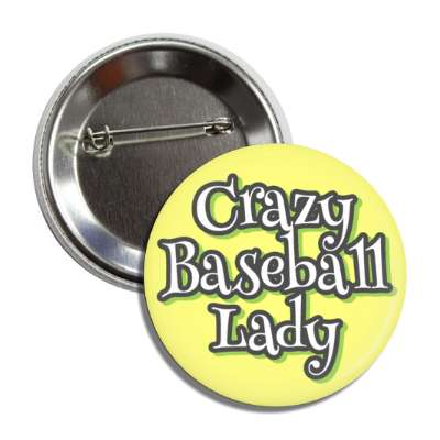 crazy baseball lady button