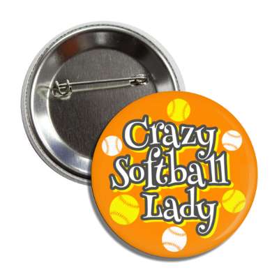 crazy softball lady button