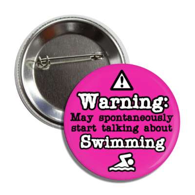 danger symbol warning may spontaneously start talking about swimming button