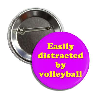 easily distracted by volleyball button