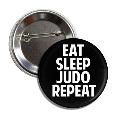 eat sleep judo repeat button