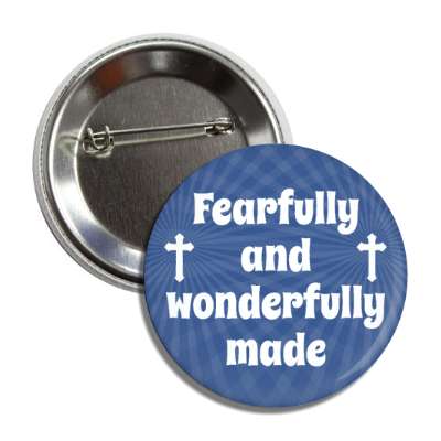 fearfully and wonderfully made cross rays button