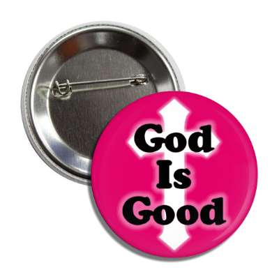 god is good cross button