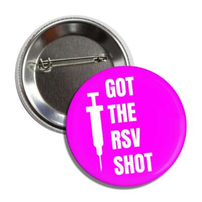 got the rsv shot button