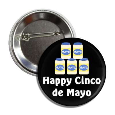 happy cinco de mayo wordplay five jars of mayonnaise black button