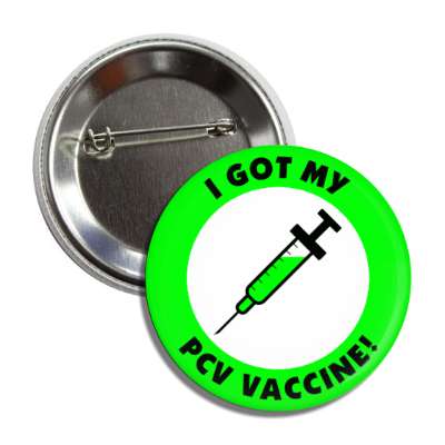 i got my pcv vaccine green shot button