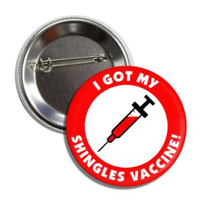 i got my shingles vaccine red shot button