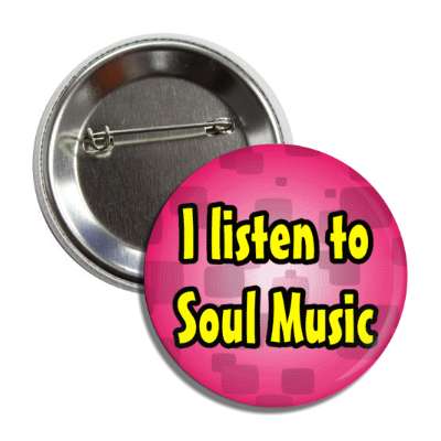 i listen to soul music button