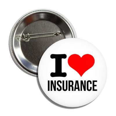 i love insurance heart button