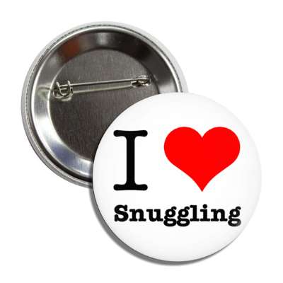 i love snuggling button