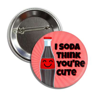 i soda think youre cute sorta button