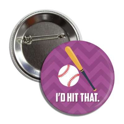 id hit that baseball bat ball chevron funny button
