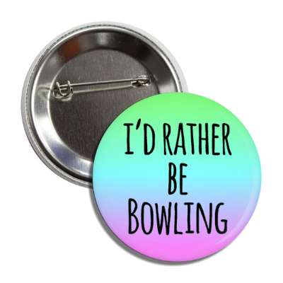 id rather be bowling tall button