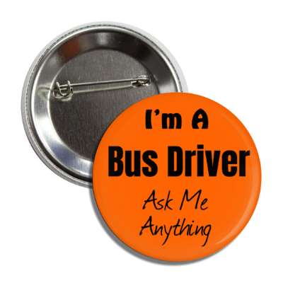 i'm a bus driver ask me anything button