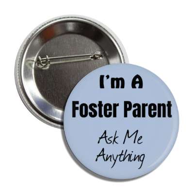 i'm a foster parent ask me anything button