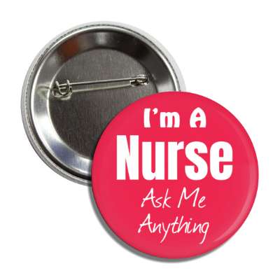 i'm a nurse ask me anything button