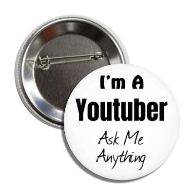 i'm a youtuber ask me anything button