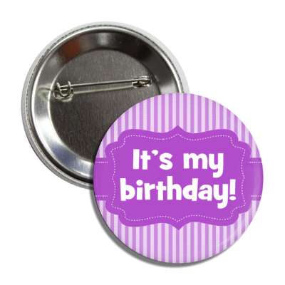 its my birthday new baby stripes ribbon purple button