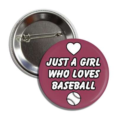 just a girl who loves baseball heart ball button