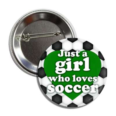 just a girl who loves soccer heart soccerball casual button