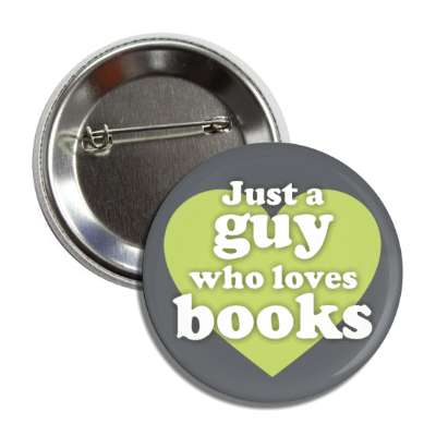 just a guy who loves books button