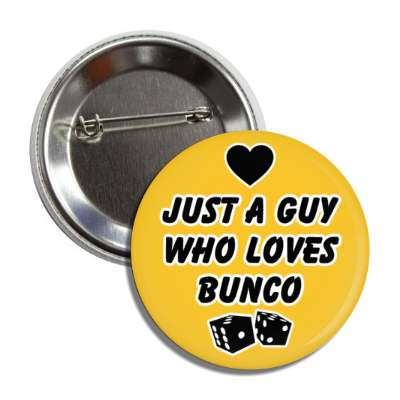 just a guy who loves bunco heart dice button