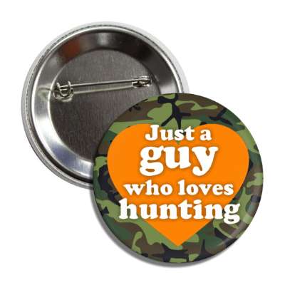 just a guy who loves hunting heart casual camo camouflage button