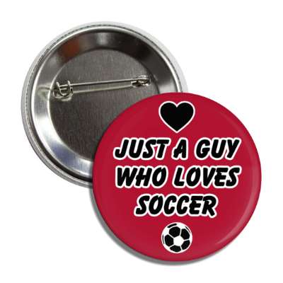 just a guy who loves soccer heart button