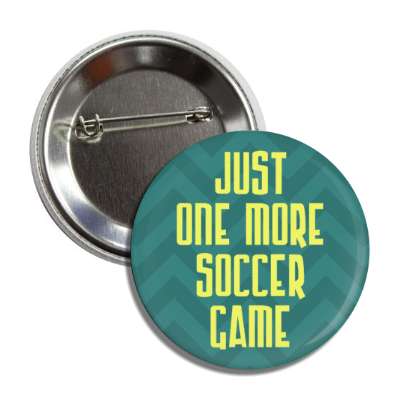 just one more soccer game button